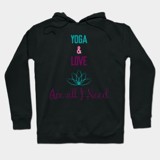 yoga and love are all I need Hoodie